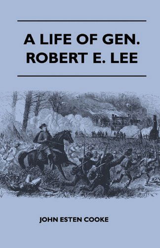 Cover for John Esten Cooke · A Life of Gen. Robert E. Lee (Paperback Book) (2011)