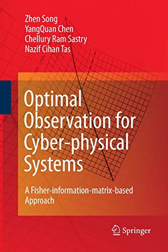 Cover for Zhen Song · Optimal Observation for Cyber-physical Systems: A Fisher-information-matrix-based Approach (Paperback Book) [2009 edition] (2014)