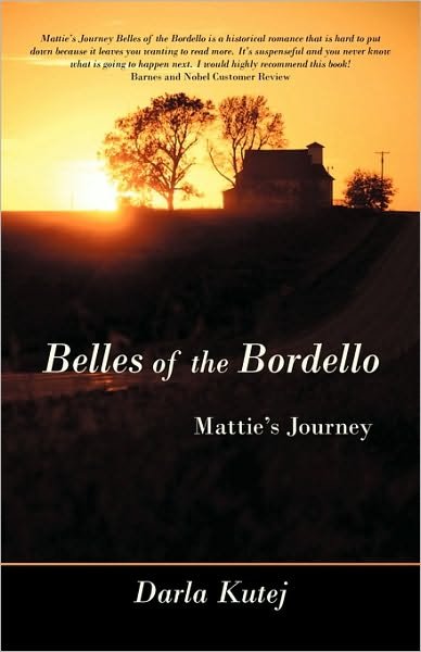 Cover for Kutej Darla Kutej · Belles of the Bordello: Mattie's Journey (Paperback Bog) (2010)
