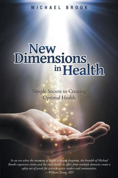 Cover for Michael Brook · New Dimensions in Health: Simple Secrets to Creating Optimal Health (Paperback Bog) (2014)
