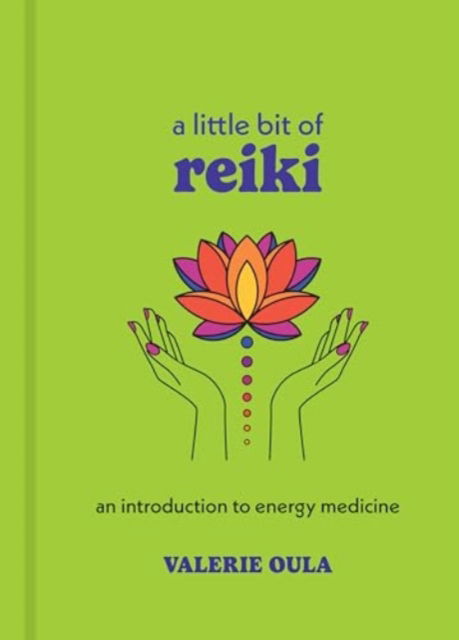 A Little Bit of Reiki: An Introduction to Energy Medicine - Little Bit Series - Valerie Oula - Bücher - Union Square & Co. - 9781454958956 - 20. Februar 2025