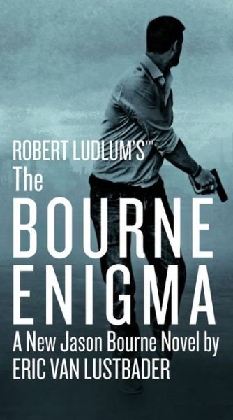 Cover for Eric Van Lustbader · Robert Ludlum's (TM) The Bourne Enigma - Jason Bourne series (Paperback Book) (2016)
