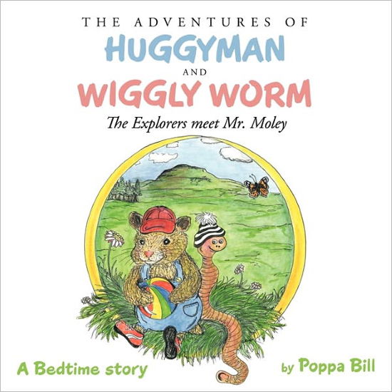 Cover for Poppa Bill · The Adventures of Huggyman and Wiggly Worm: the Explorers Meet Mr.moley (Taschenbuch) (2011)