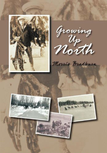 Cover for Morris Bradburn · Growing Up North (Hardcover Book) (2011)