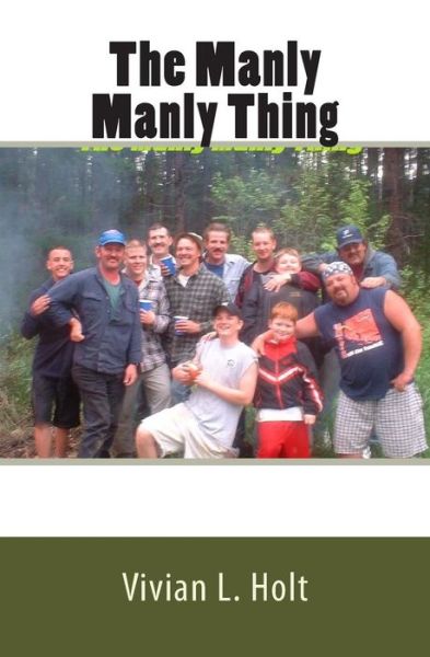 Cover for Vivian L Holt · The Manly Manly Thing (Paperback Book) (2011)