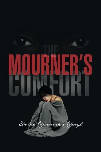Cover for Ebolue Chiamaka Cheryl · The Mourner's Comfort (Paperback Book) (2013)