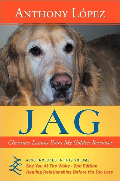 Cover for Anthony Lopez · Jag: Christian Lessons from My Golden Retriever (Paperback Book) (2011)