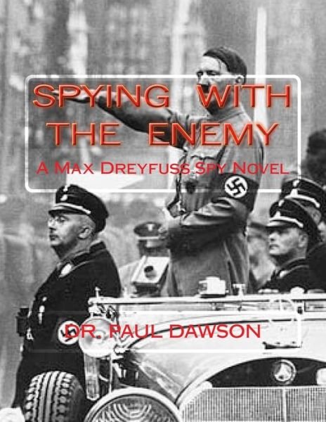 Spying With The Enemy - Paul Dawson - Livros - Createspace Independent Publishing Platf - 9781470136956 - 27 de abril de 2012