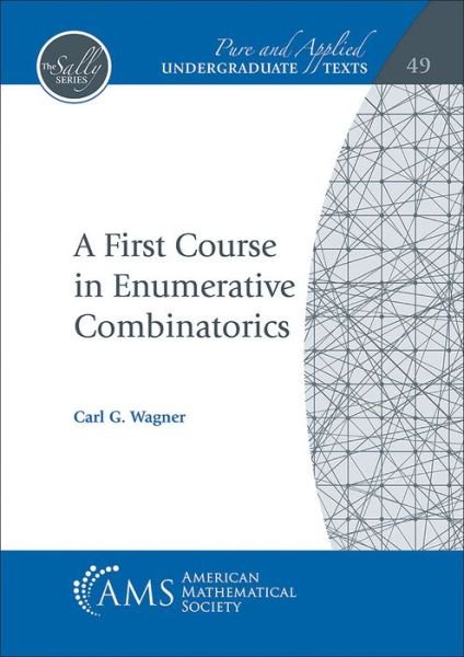 Cover for Carl G. Wagner · A First Course in Enumerative Combinatorics - Pure and Applied Undergraduate Texts (Paperback Book) (2021)