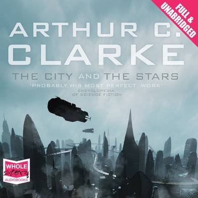 Cover for Arthur C. Clarke · The City and the Stars (Hörbok (CD)) [Unabridged edition] (2013)