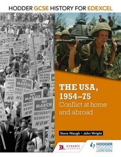 Cover for John Wright · Hodder GCSE History for Edexcel: The USA, 1954-75: conflict at home and abroad - Hodder GCSE History for Edexcel (Taschenbuch) (2016)