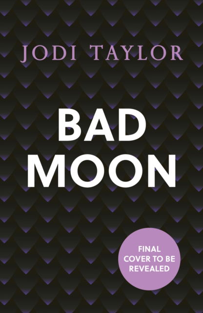 Cover for Jodi Taylor · Bad Moon: A heart-stopping new supernatural thriller from the million-copy bestselling author of The Chronicles of St Marys - Elizabeth Cage (Paperback Book) (2025)