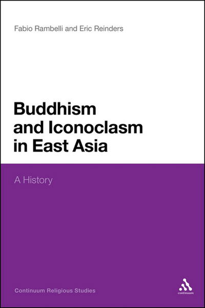 Cover for Rambelli, Professor Fabio (University of California, Santa Barbara, USA) · Buddhism and Iconoclasm in East Asia: A History (Paperback Bog) [Nippod edition] (2014)