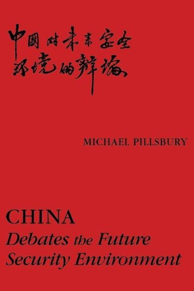 Cover for Michael Pillsbury · China: Debates the Future Security Environment (Paperback Book) (2012)