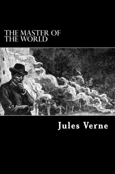 The Master of the World - Jules Verne - Books - Createspace - 9781481170956 - December 5, 2012