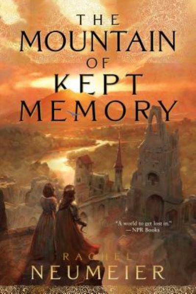 Cover for Rachel Neumeier · The Mountain of Kept Memory (Paperback Book) (2017)