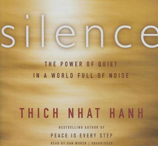 Cover for Thich Nhat Hanh · Silence: the Power of Quiet in a World Full of Noise (CD) (2015)