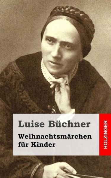 Cover for Luise Buchner · Weihnachtsmarchen Fur Kinder (Paperback Book) (2013)