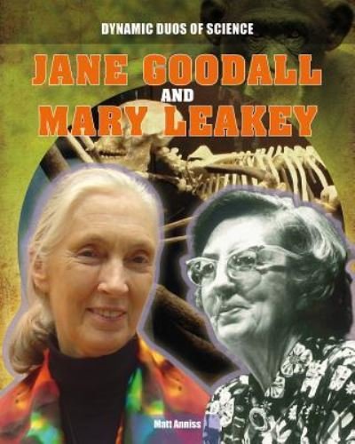 Cover for Matt Anniss · Jane Goodall and Mary Leakey (Buch) [First edition. edition] (2014)