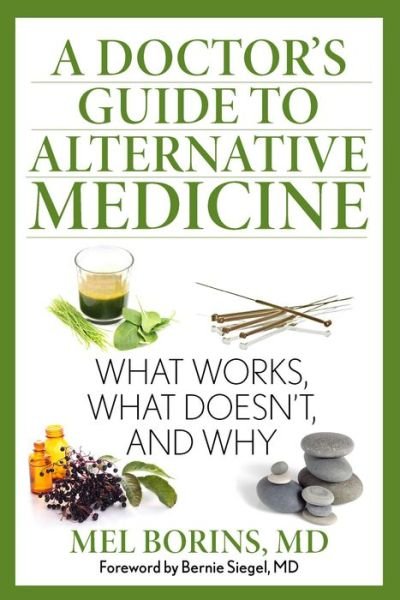 Cover for Mel Borins · A Doctor's Guide to Alternative Medicine: What Works, What Doesn't, and Why (Paperback Book) [1st edition] (2014)