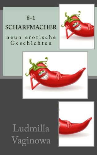 Cover for Ludmilla Vaginowa · Scharfmacher: Erotische Geschichten (Paperback Book) [German edition] (2014)