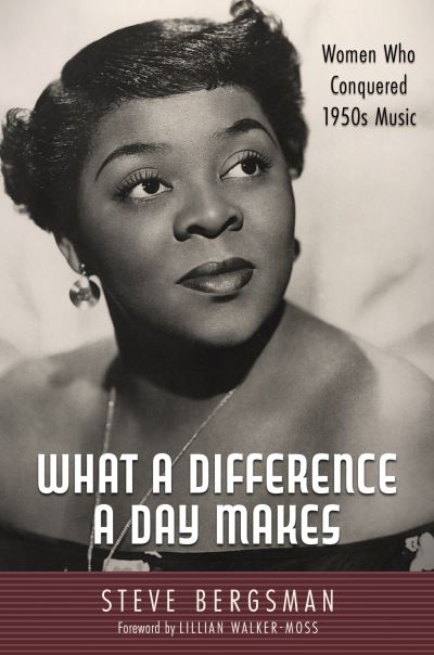 Cover for Steve Bergsman · What a Difference a Day Makes: Women Who Conquered 1950s Music - American Made Music Series (Paperback Book) (2023)