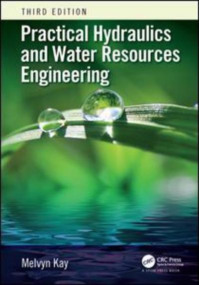 Cover for Kay, Melvyn (Consultant Engineer, United Kingdom) · Practical Hydraulics and Water Resources Engineering (Taschenbuch) (2016)