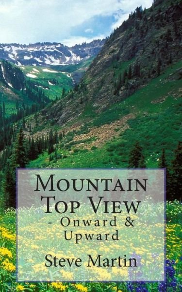 Cover for Steve Martin · Mountain Top View: - Onward &amp; Upward (Paperback Book) (2014)