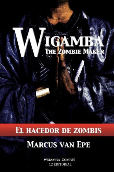 Cover for Marcus Van Epe · Wigamba: El Hacedor De Zombis (Taschenbuch) (2014)