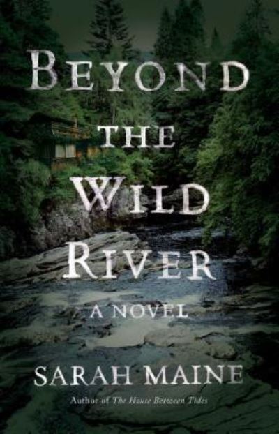Cover for Sarah Maine · Beyond the Wild River: A Novel (Taschenbuch) [First Atria paperback edition. edition] (2017)
