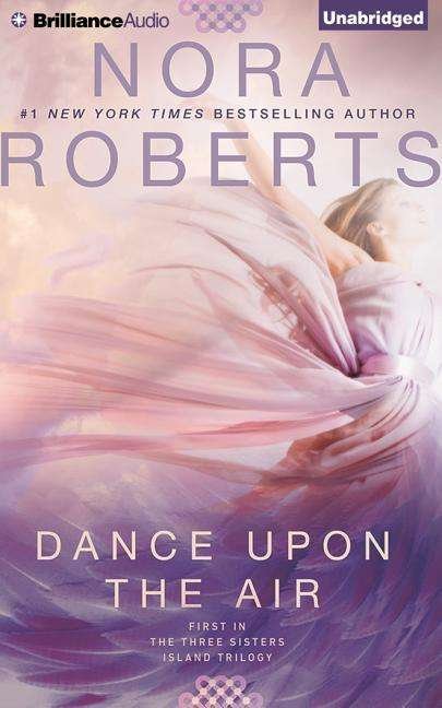 Cover for Nora Roberts · Dance Upon the Air (Three Sisters Island Trilogy) (Lydbog (CD)) [Unabridged edition] (2015)
