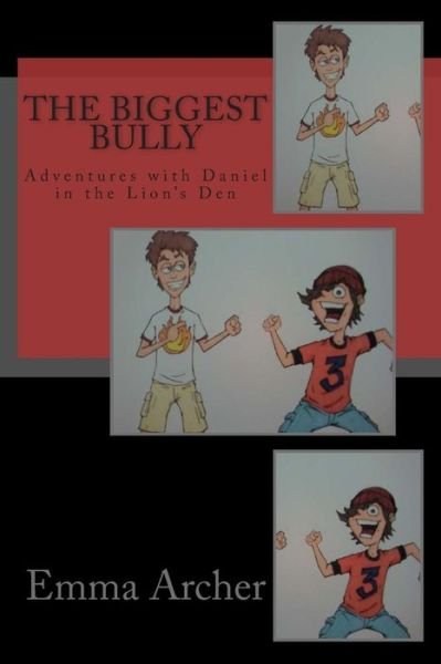 Cover for Emma Archer · The Biggest Bully: Adventures with Daniel in the Lion's den (Taschenbuch) (2014)