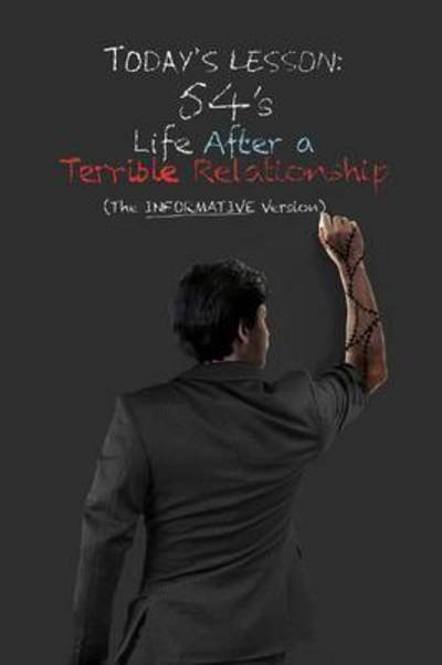 Cover for 54 · Life After a Terrible Relationship: the Informative Version (Paperback Bog) (2015)