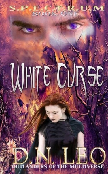 Cover for D N Leo · White Curse (Spectrum Series - Book 1): Outlanders of the Multiverse (Paperback Book) (2014)