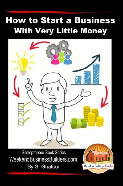 Cover for Saad Ghafoor · How to Start a Business with Very Little Money (Paperback Book) (2015)