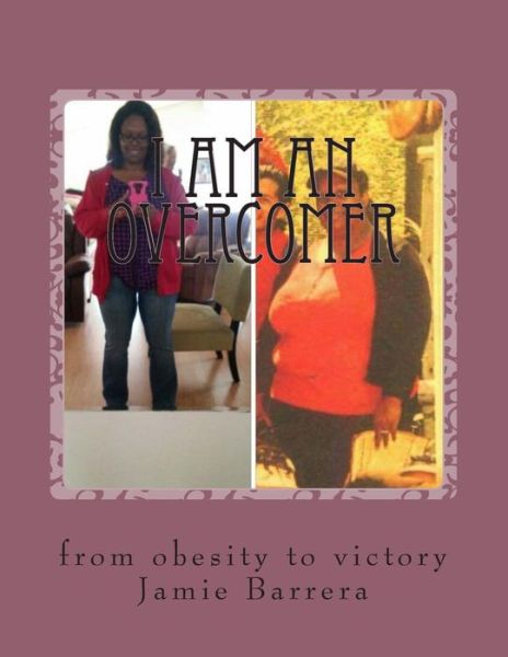 Cover for Jamie Barrera · I Am an Overcomer: from Obesity to Victory (Paperback Book) (2015)