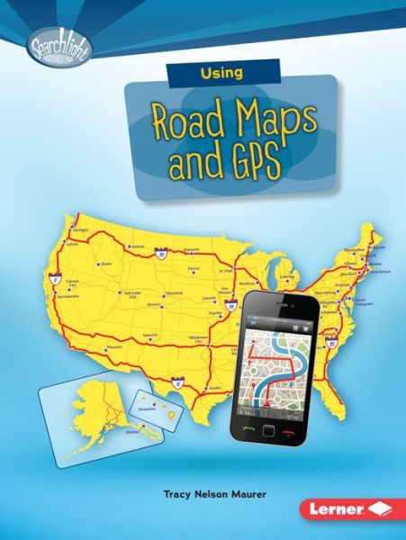 Cover for Tracy Nelson Maurer · Using Road Maps and GPS (Book) (2016)