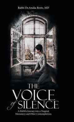 Cover for Rabbi Dr Analia Bortz · The Voice of Silence (Hardcover Book) (2017)