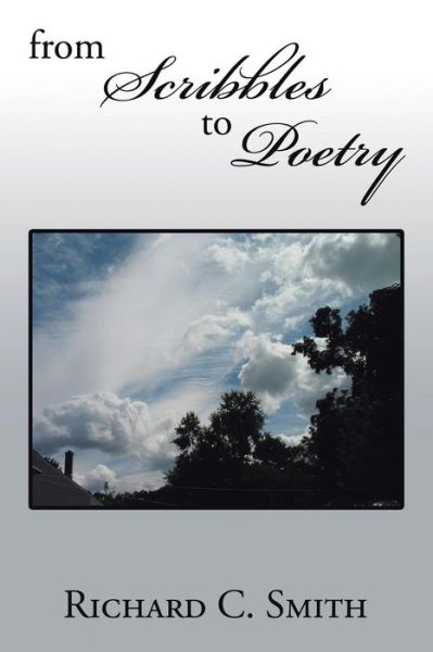 Cover for Richard C Smith · From Scribbles to Poetry (Pocketbok) (2016)