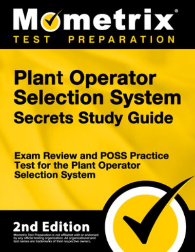 Cover for Mometrix Test Prep · Plant Operator Selection System Secrets Study Guide - Exam Review and Poss Practice Test for the Plant Operator Selection System (Book) (2020)