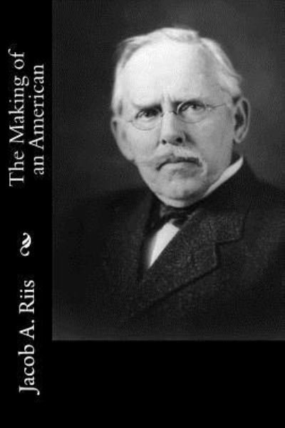 Cover for Jacob A. Riis · The Making of an American (Paperback Bog) (2015)