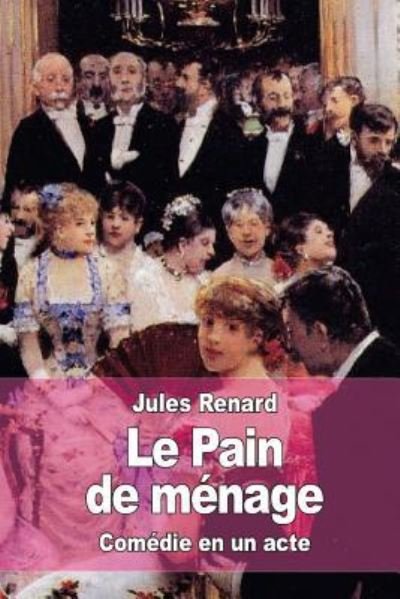 Cover for Jules Renard · Le Pain de ménage (Pocketbok) (2015)