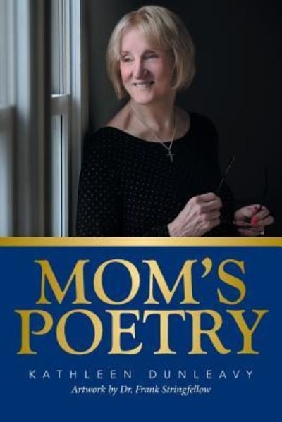 Kathleen Dunleavy · Mom's Poetry (Paperback Bog) (2017)