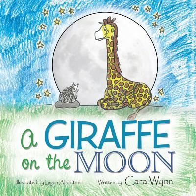 Cover for Cara Wynn · A Giraffe on the Moon (Paperback Book) (2016)