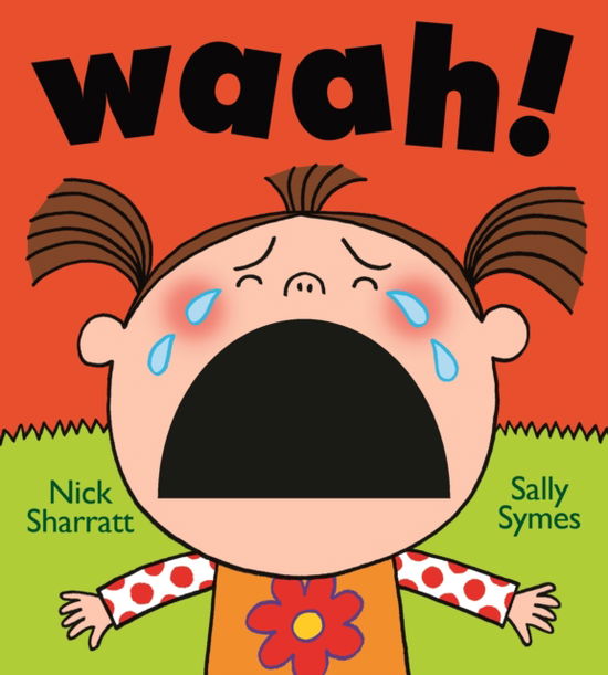 Waah! - Sally Symes - Books - Walker Books Ltd - 9781529524956 - July 3, 2025