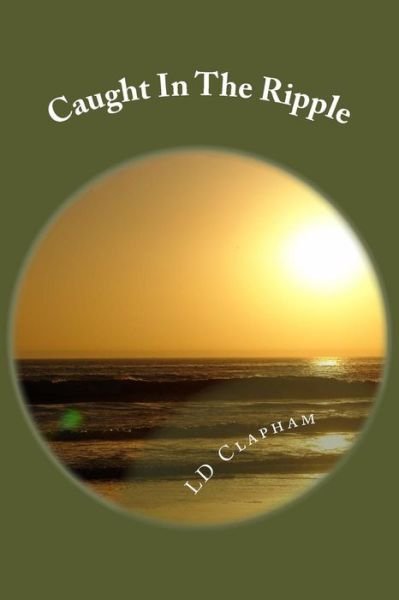 Cover for L D Clapham · Caught In The Ripple (Paperback Book) (2016)