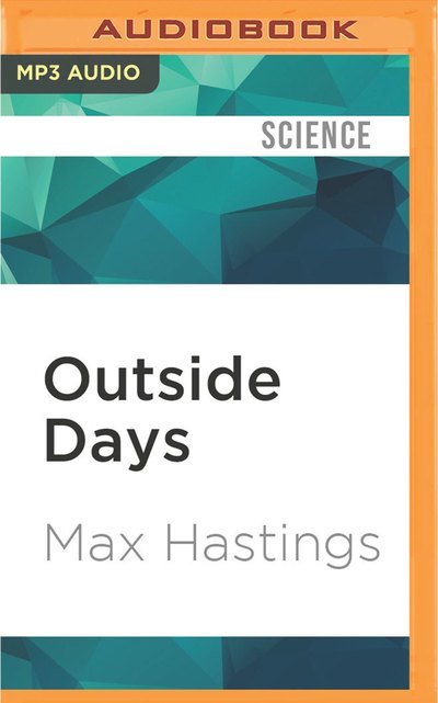 Cover for Max Hastings · Outside Days (MP3-CD) (2016)