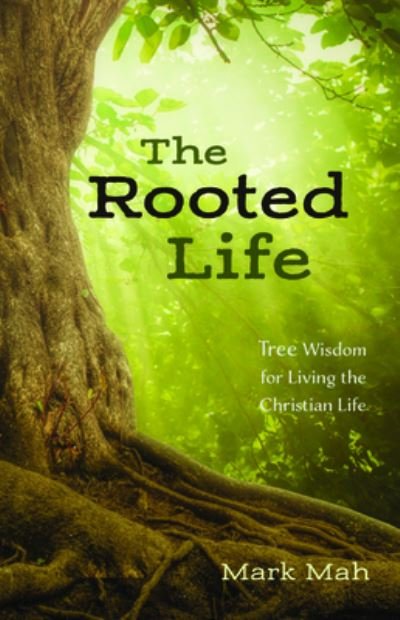 Cover for Mark Mah · Rooted Life (Book) (2019)