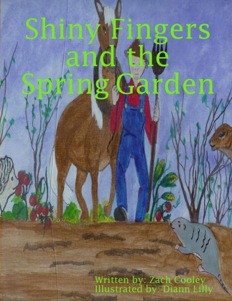 Shiny Fingers and the Spring Garden - Zach Cooley - Książki - Createspace Independent Publishing Platf - 9781535563956 - 28 lipca 2016