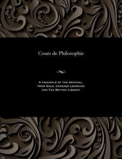 Cover for Victor Philosopher Cousin · Cours de Philosophie (Paperback Bog) (1901)